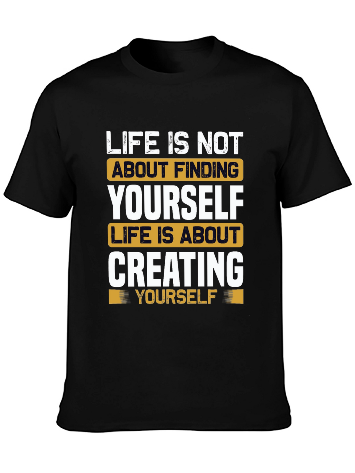 Inspirational Life Quote T-Shirt - Create Yourself
