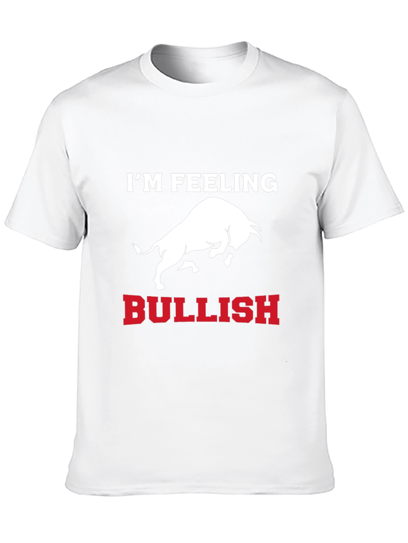 Im Feeling Bullish T-Shirt