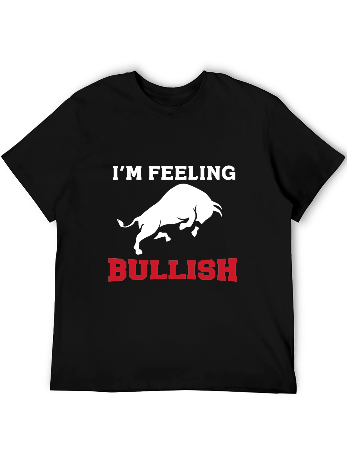 Im Feeling Bullish T-Shirt