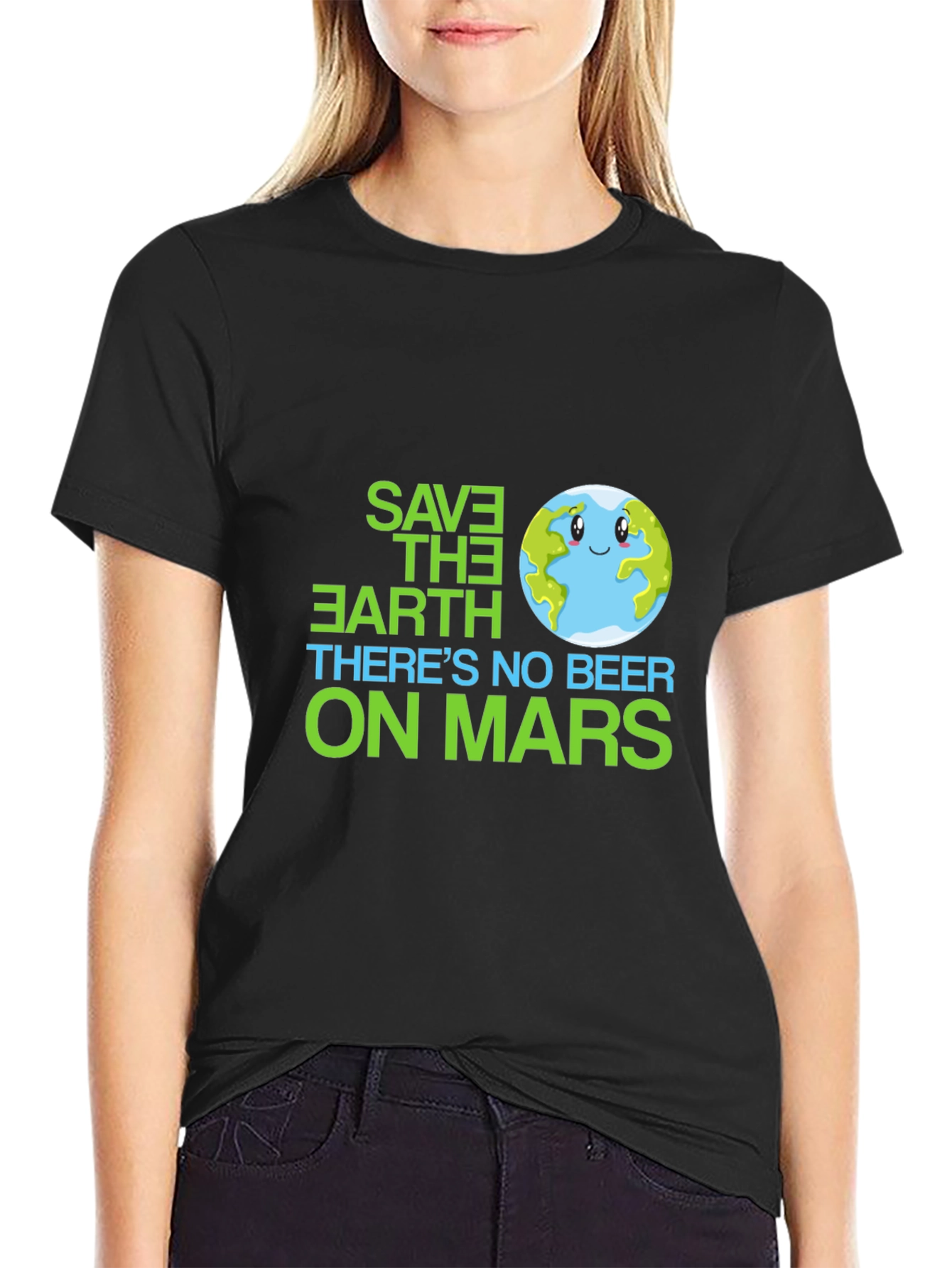 Save the Earth T-Shirt - No Beer on Mars
