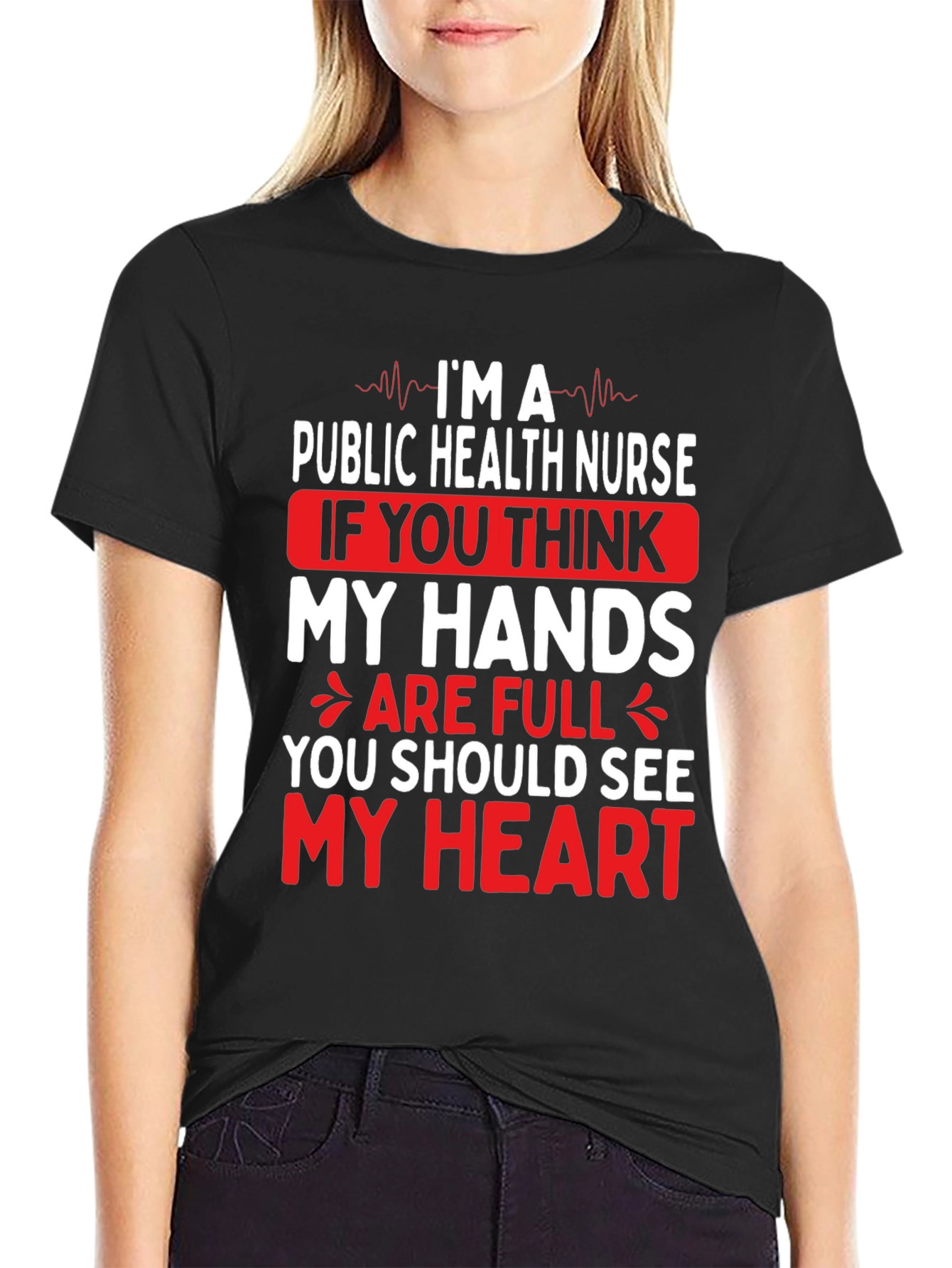 Public Health Nurse T-Shirt - My Hands My Heart