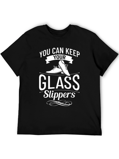 Keep Your Glass Slippers T-Shirt