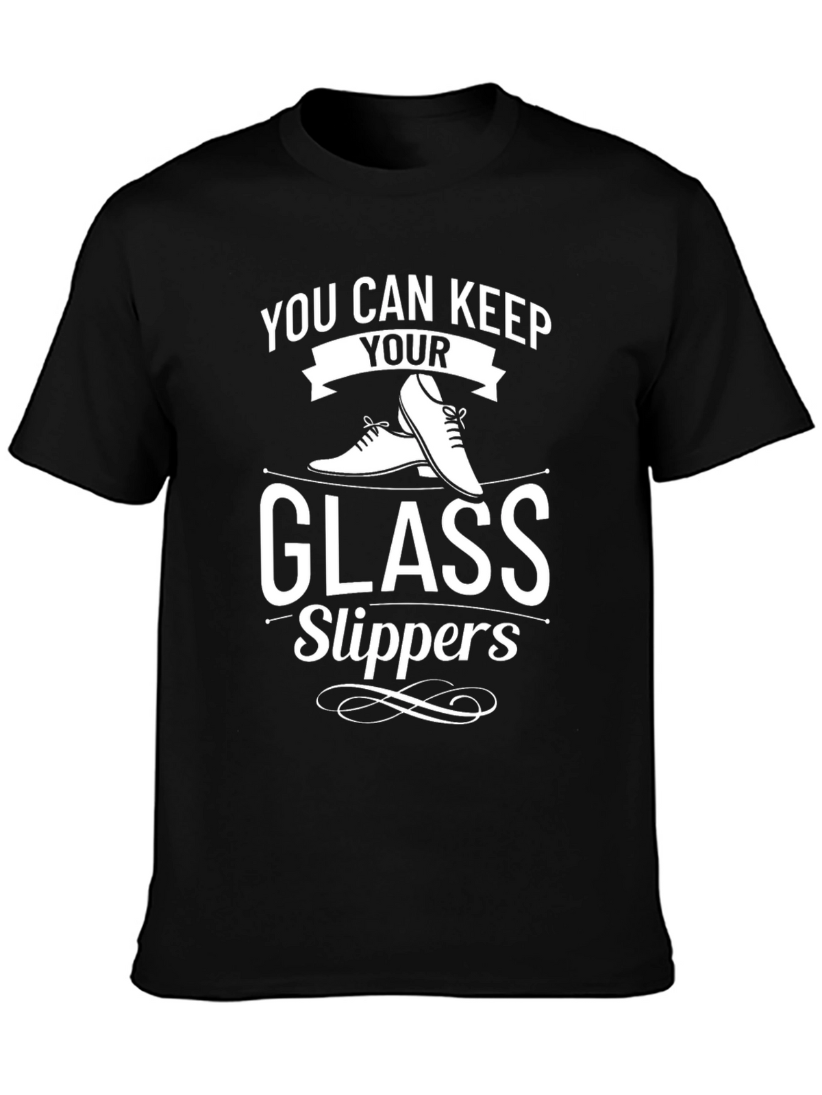 Keep Your Glass Slippers T-Shirt