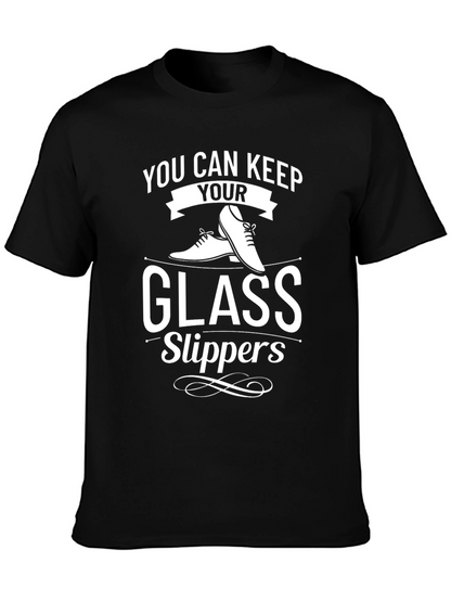 Keep Your Glass Slippers T-Shirt