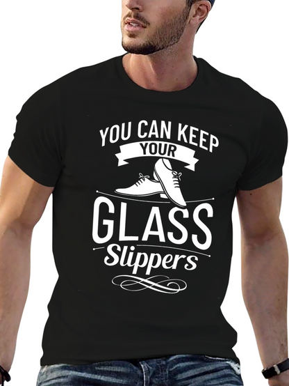 Keep Your Glass Slippers T-Shirt