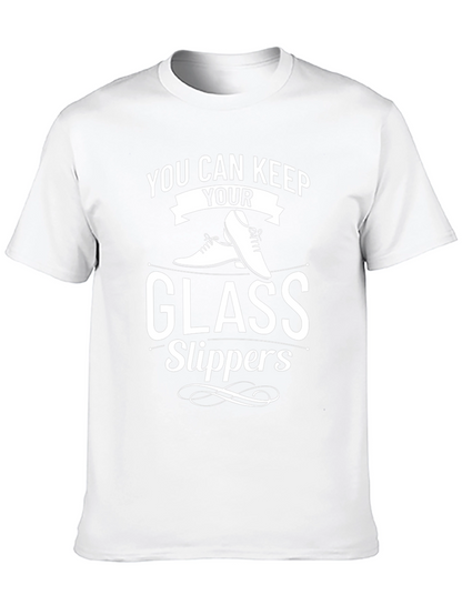 Keep Your Glass Slippers T-Shirt