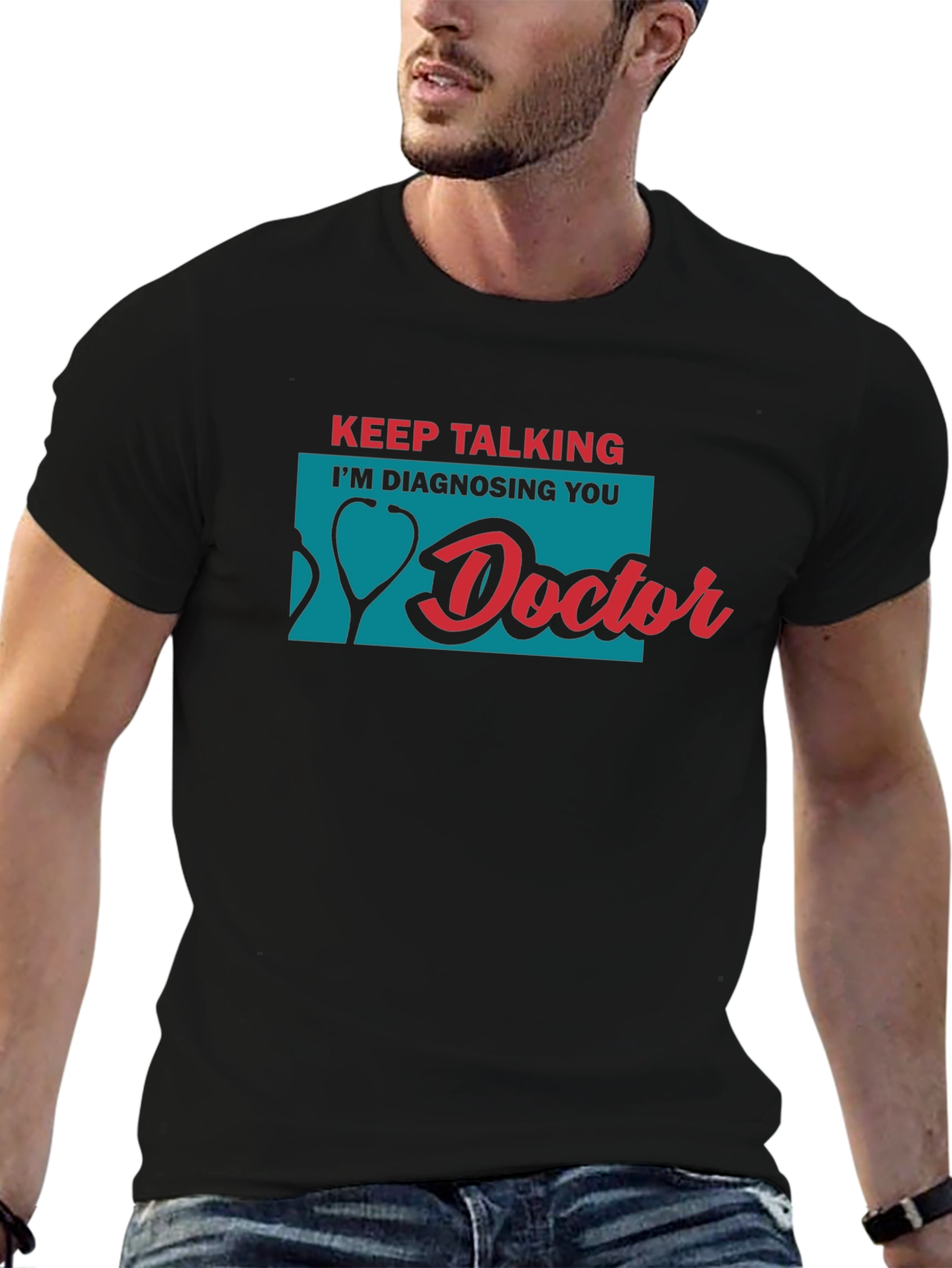 Keep Talking Im Diagnosing You Doctor T-Shirt