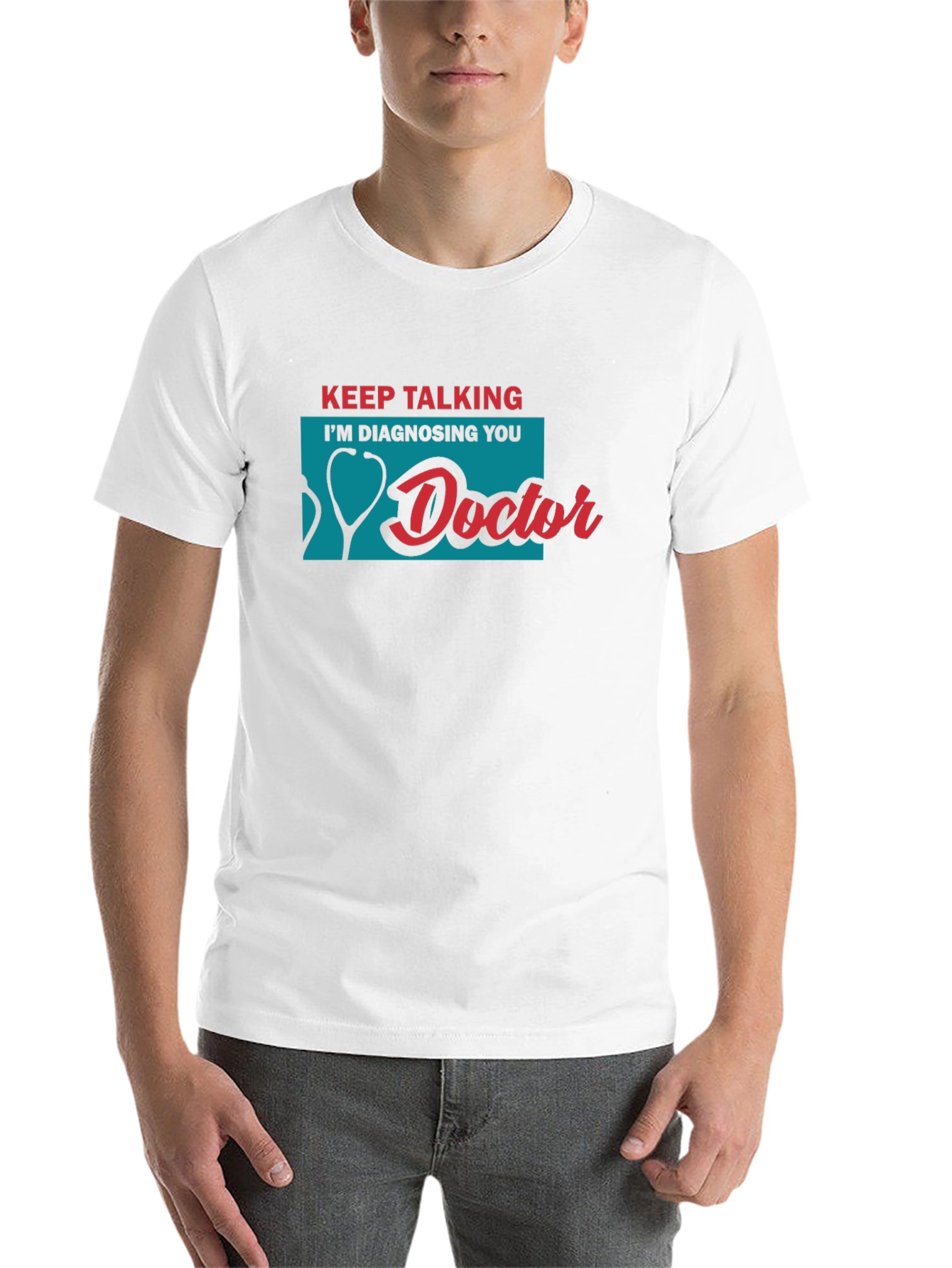 Keep Talking Im Diagnosing You Doctor T-Shirt