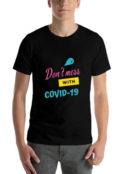 Dont Mess with COVID-19 Black T-Shirt
