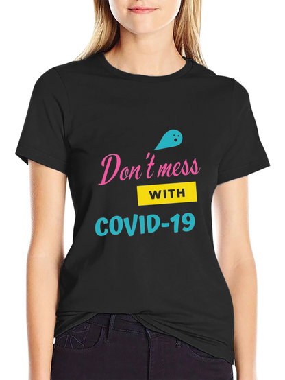 Dont Mess with COVID-19 Black T-Shirt