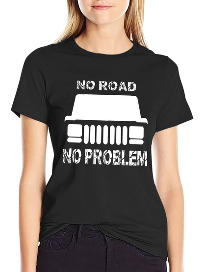 No Road No Problem T-Shirt Jeep Offroad