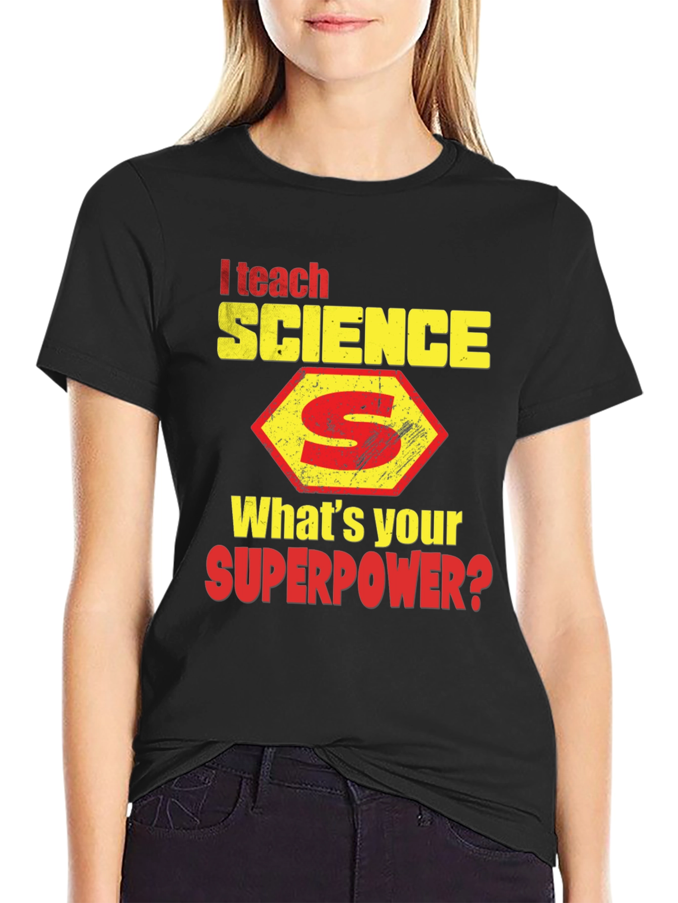 I Teach Science T-Shirt - Whats Your Superpower?