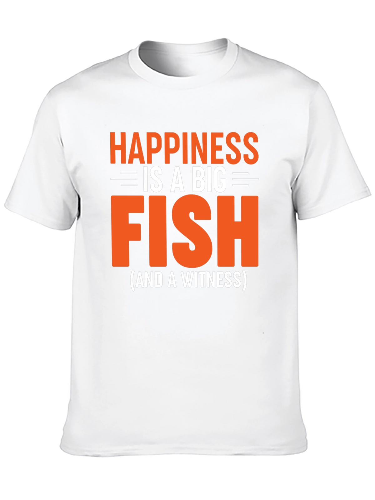 Happiness is a Big Fish T-Shirt