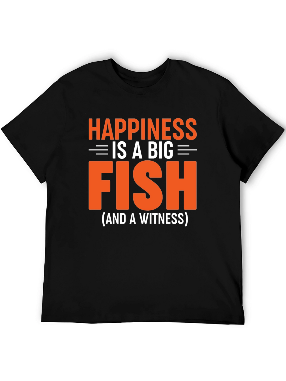 Happiness is a Big Fish T-Shirt
