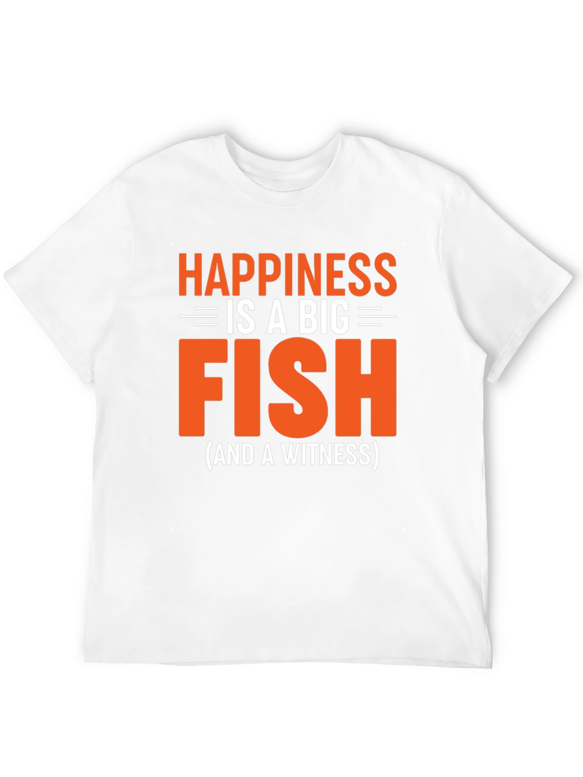 Happiness is a Big Fish T-Shirt