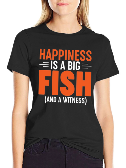 Happiness is a Big Fish T-Shirt