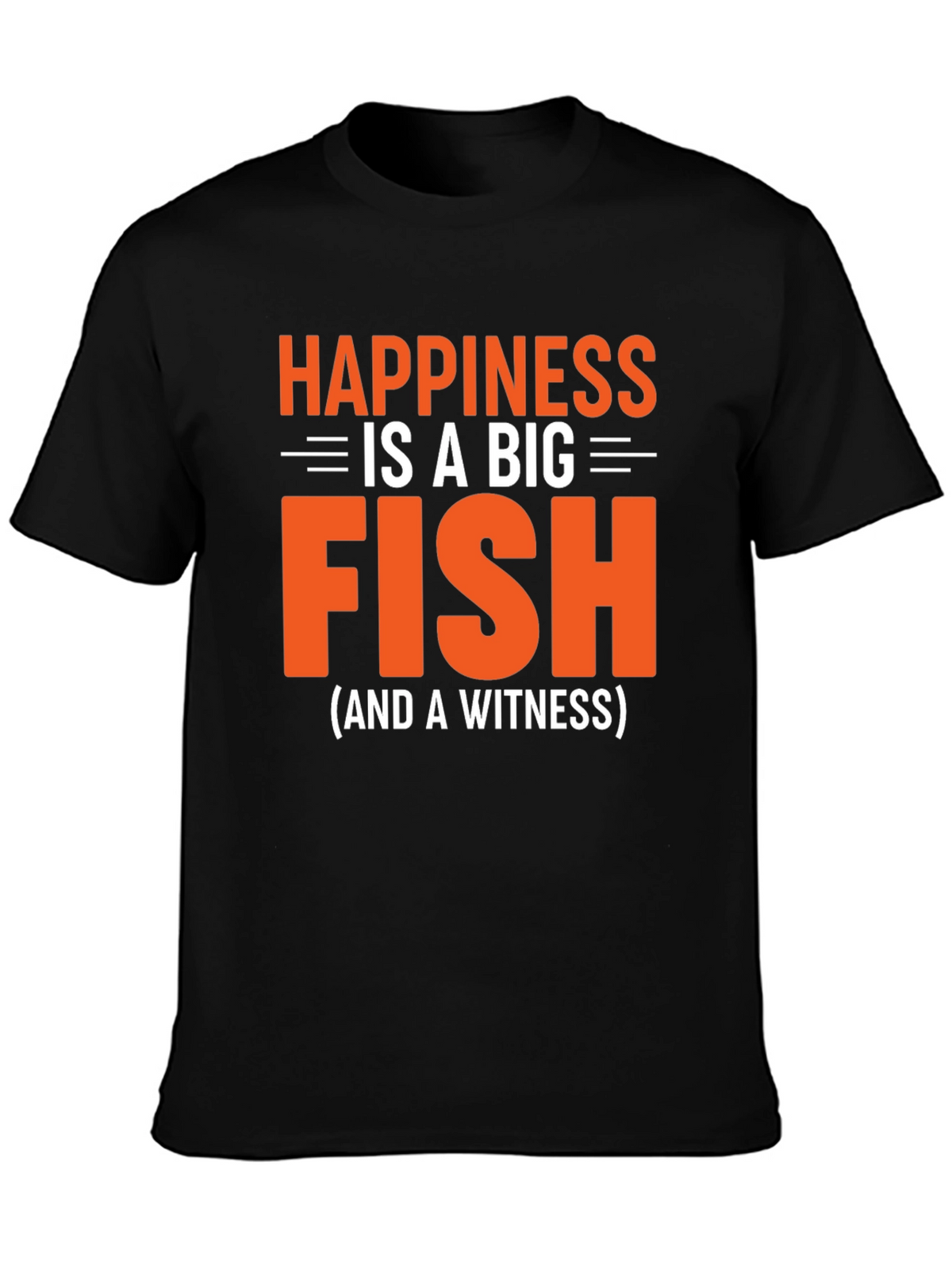 Happiness is a Big Fish T-Shirt
