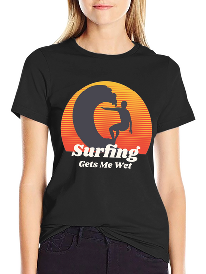 Surfing Gets Me Wet Graphic Tee