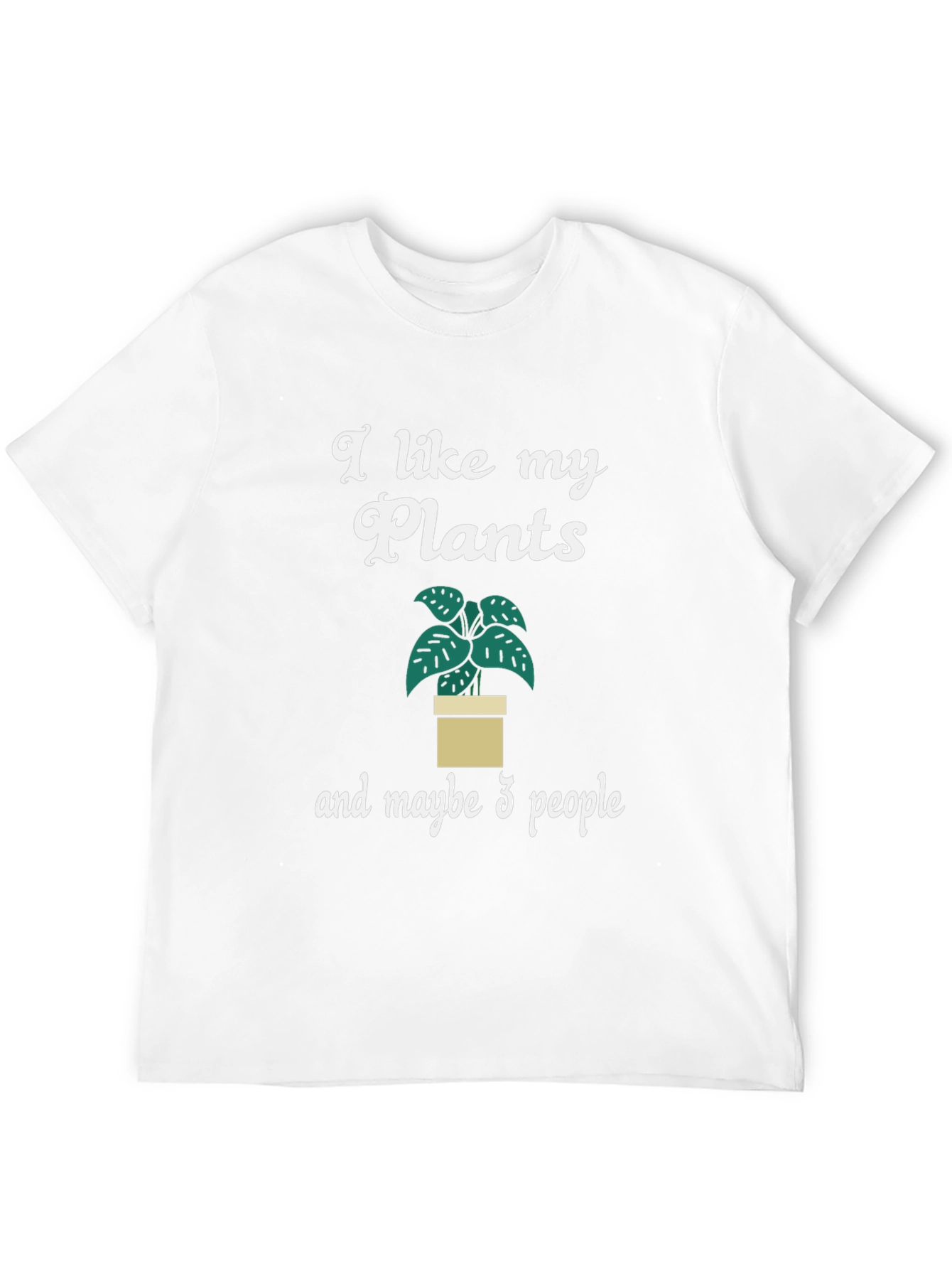 I Like My Plants and Maybe 3 People T-Shirt