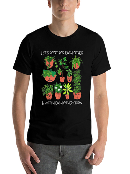 Plant Lover T-Shirt: Root for Each Other Tee