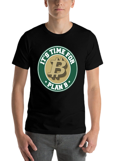 Its Time For Plan B Bitcoin T-Shirt