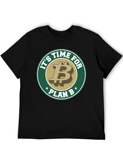Its Time For Plan B Bitcoin T-Shirt