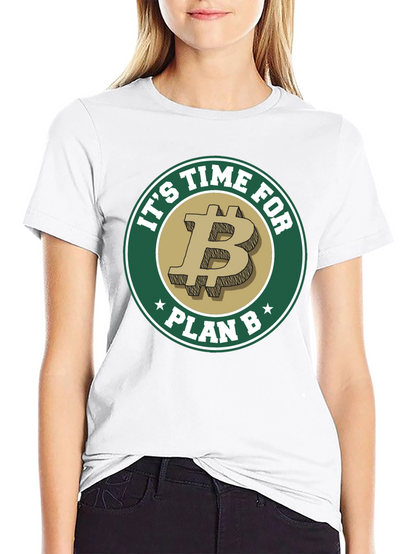Its Time For Plan B Bitcoin T-Shirt