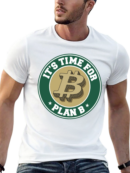 Its Time For Plan B Bitcoin T-Shirt