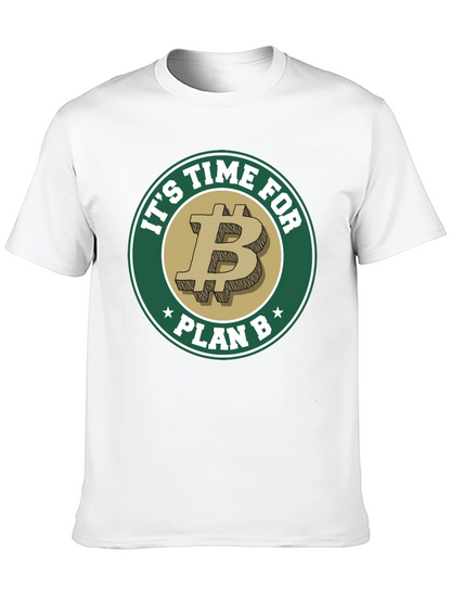 Its Time For Plan B Bitcoin T-Shirt