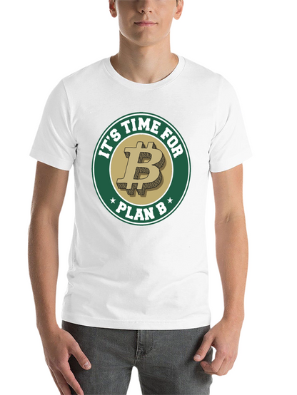Its Time For Plan B Bitcoin T-Shirt