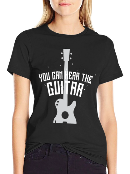 You Can Hear The Guitar T-Shirt