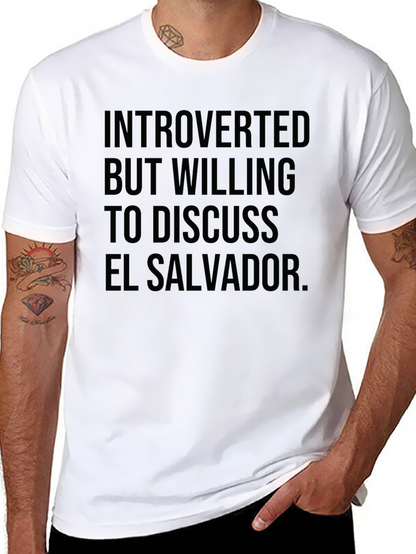 Introverted But Willing to Discuss El Salvador T-Shirt
