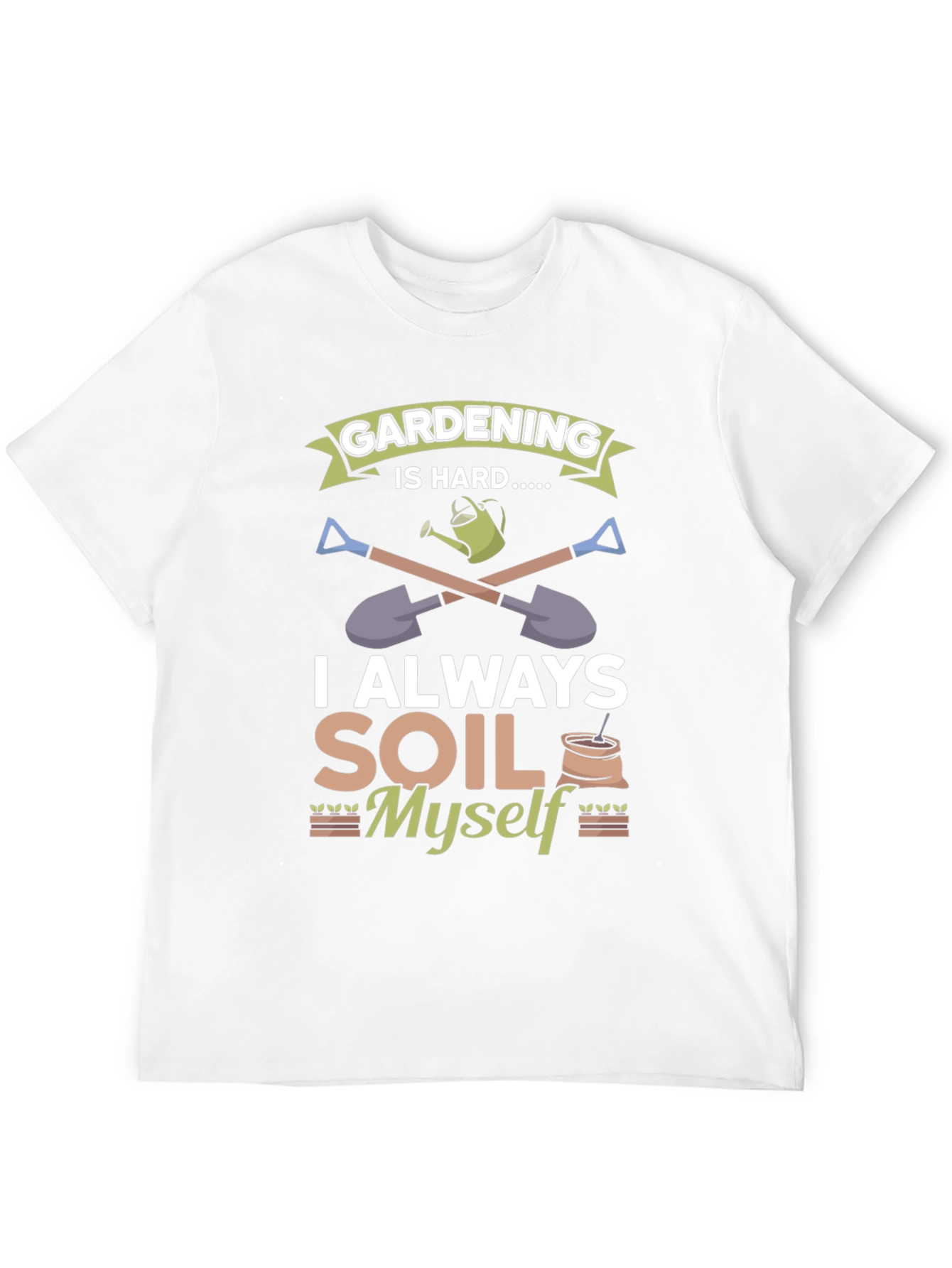 Gardening Is Hard T-Shirt