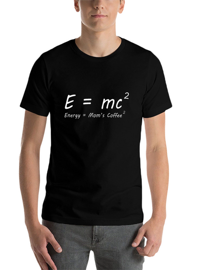 E=MC2 Moms Coffee Tee - Funny Science T-Shirt