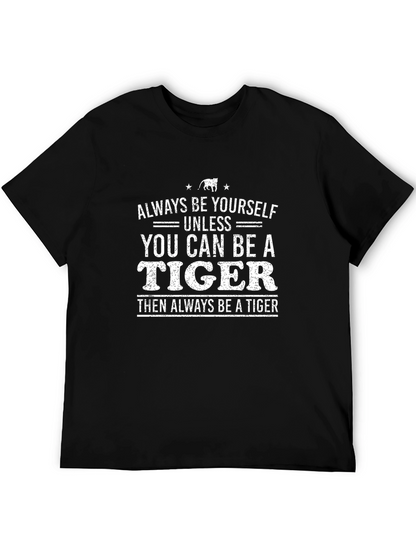Always Be Yourself T-Shirt - Funny Tiger Graphic Tee
