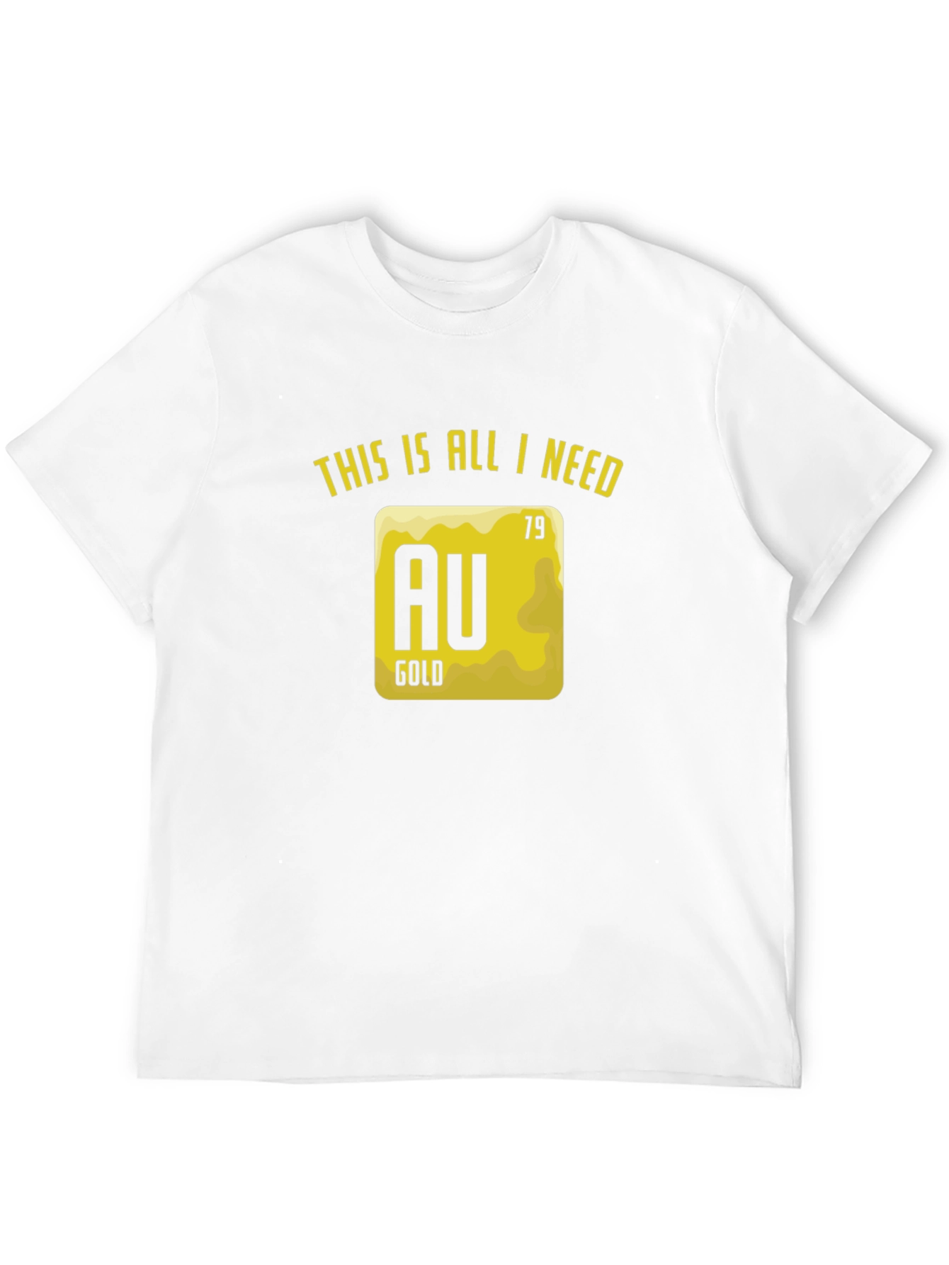 Gold Element T-Shirt - This is All I Need!