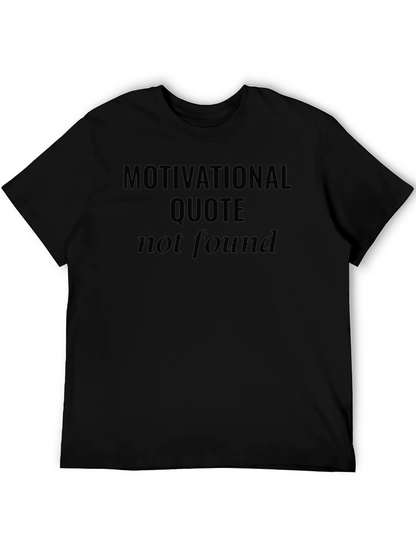 Motivational Quote Not Found Black T-Shirt