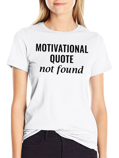 Motivational Quote Not Found Black T-Shirt
