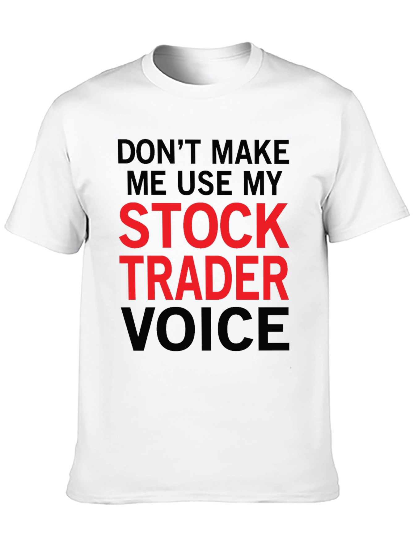 Stock Trader Voice T-Shirt - Funny Trading Tee