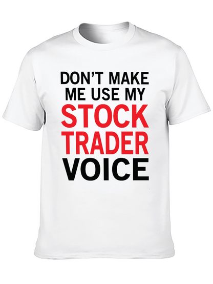Stock Trader Voice T-Shirt - Funny Trading Tee