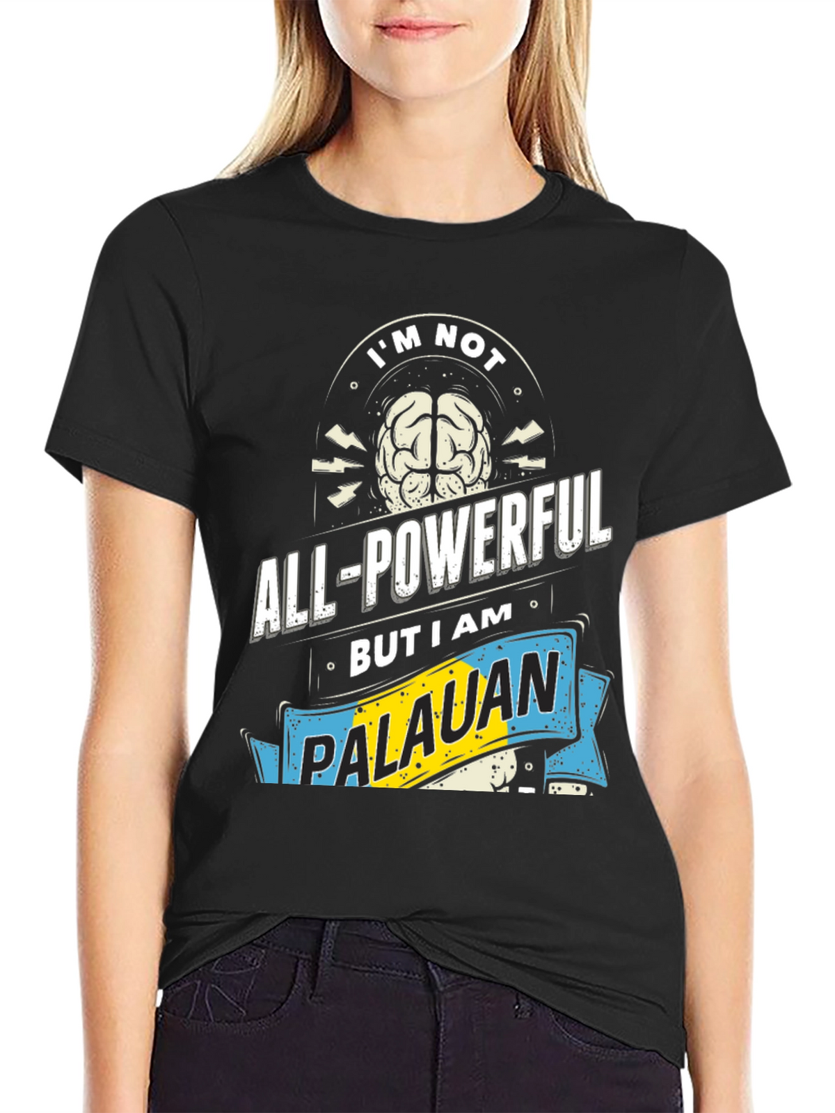 Im Not All-Powerful Palauan T-Shirt