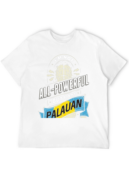 Im Not All-Powerful Palauan T-Shirt