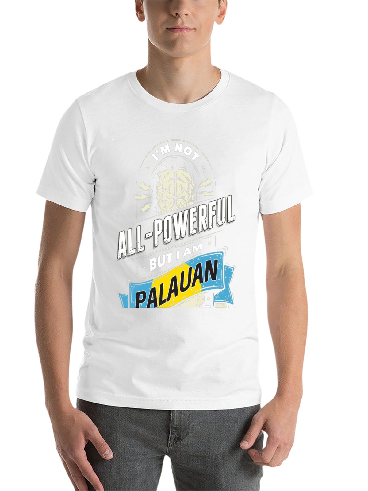 Im Not All-Powerful Palauan T-Shirt