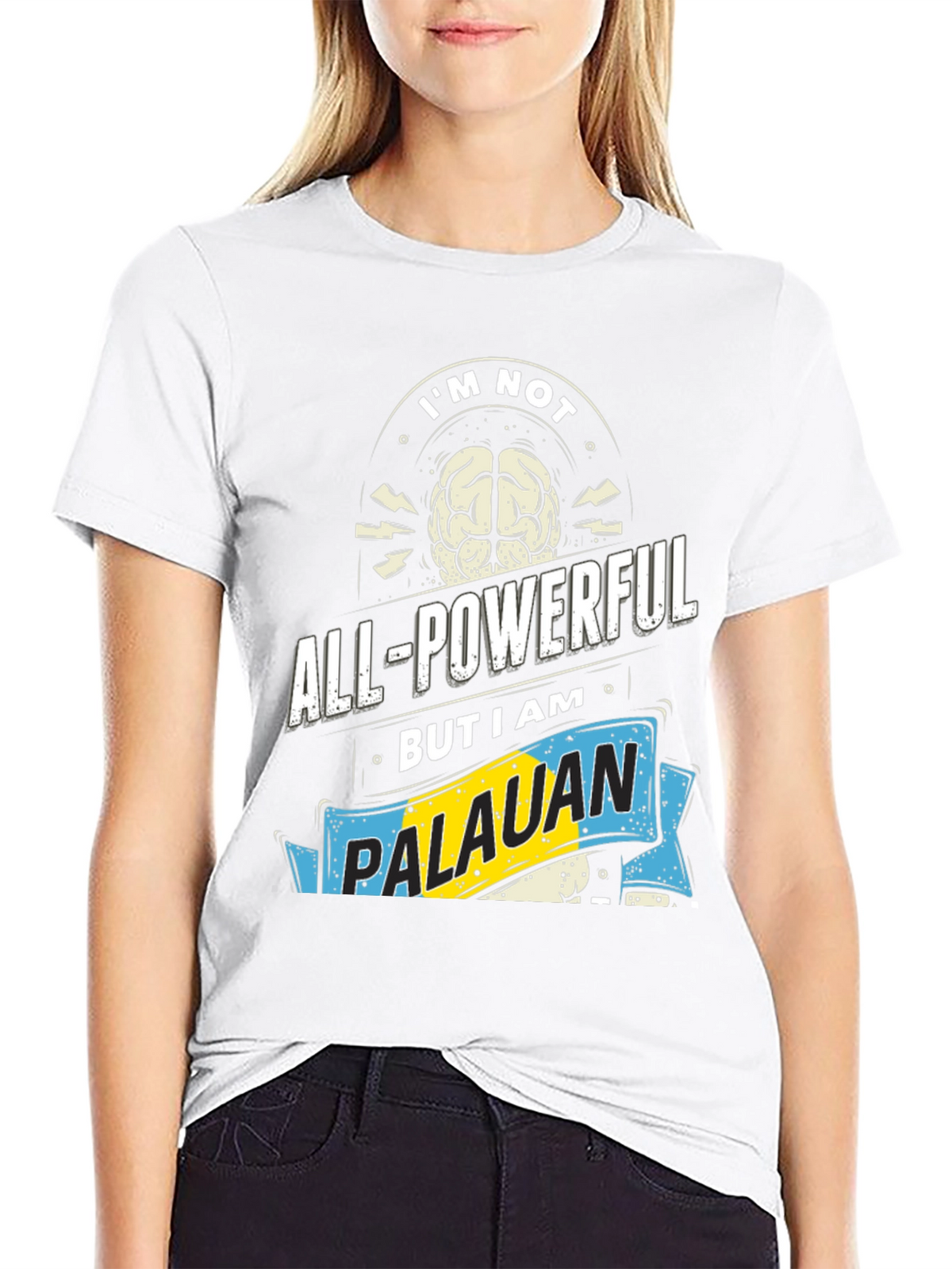 Im Not All-Powerful Palauan T-Shirt