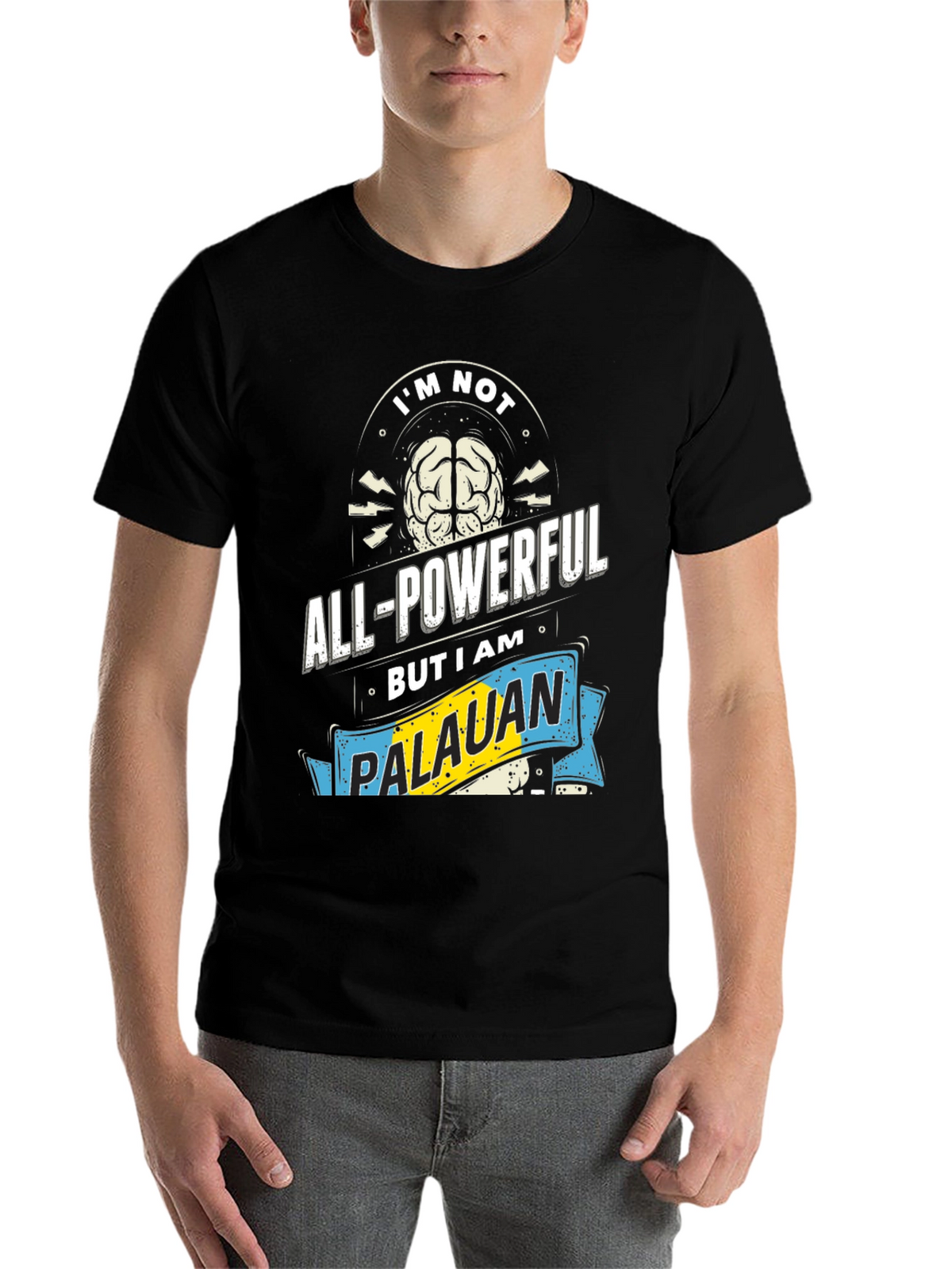 Im Not All-Powerful Palauan T-Shirt
