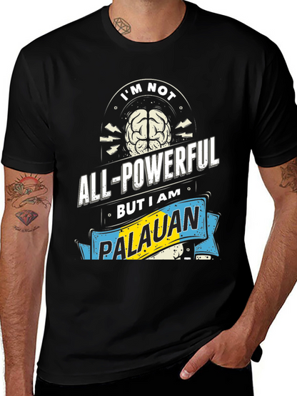 Im Not All-Powerful Palauan T-Shirt
