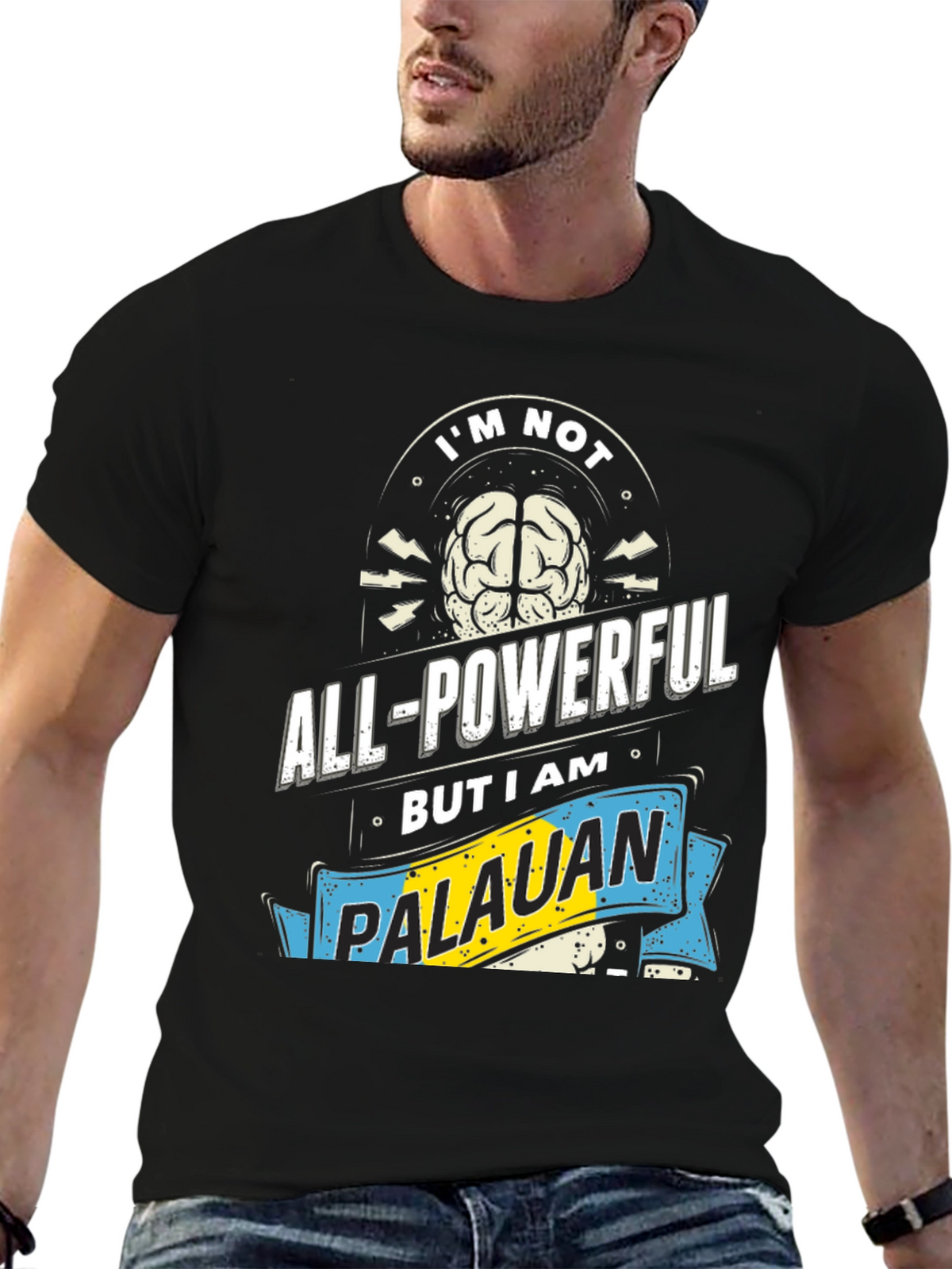 Im Not All-Powerful Palauan T-Shirt