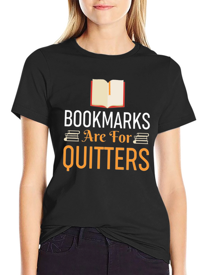 Bookmarks Are For Quitters Graphic Tee