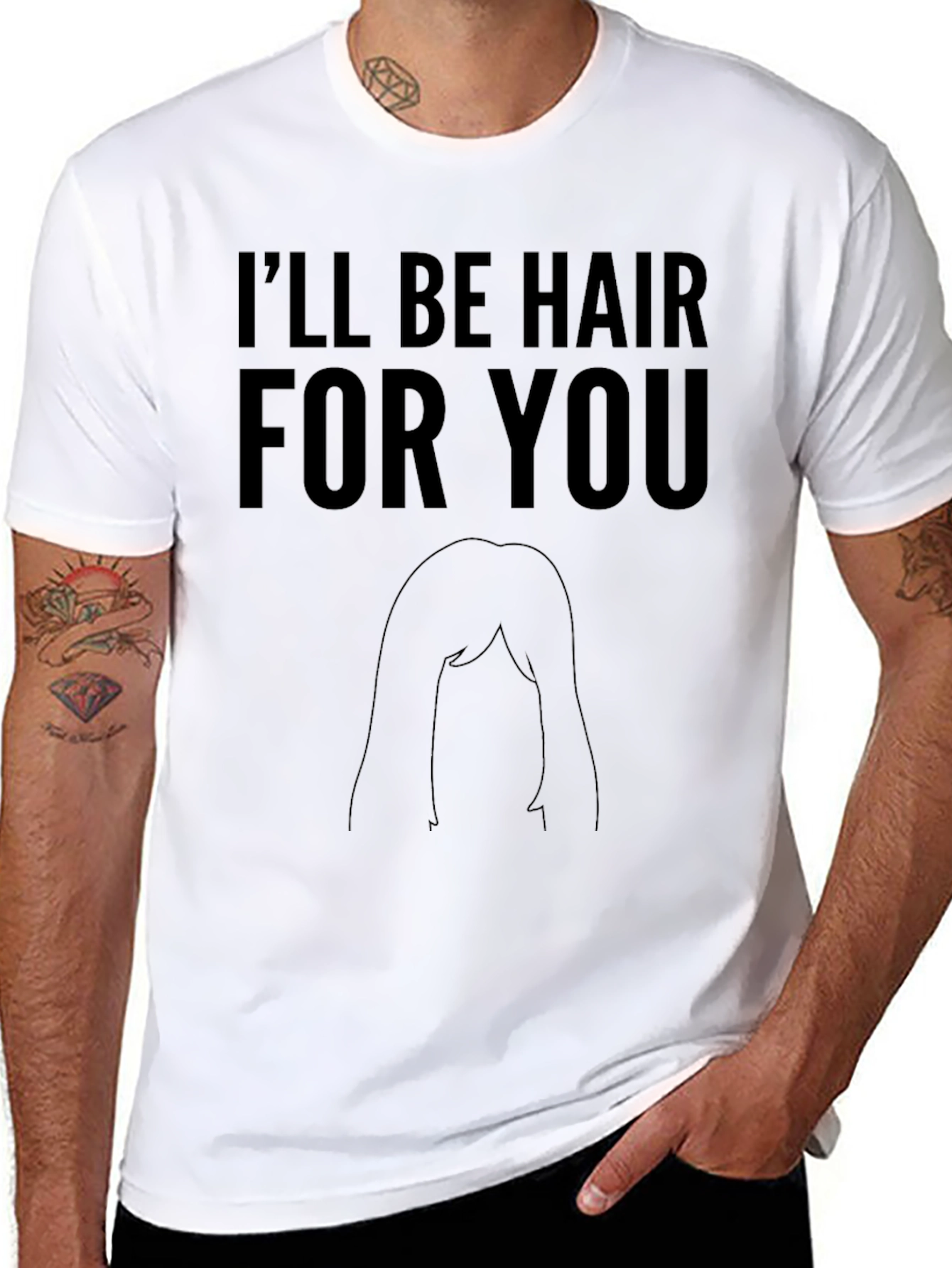 Ill Be Hair For You Graphic T-Shirt