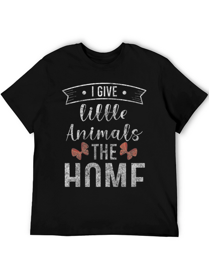 I Give Little Animals The Home T-Shirt